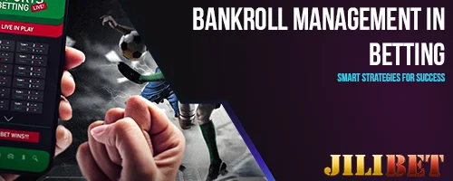 Bankroll Management in Betting – Smart Strategies for Success